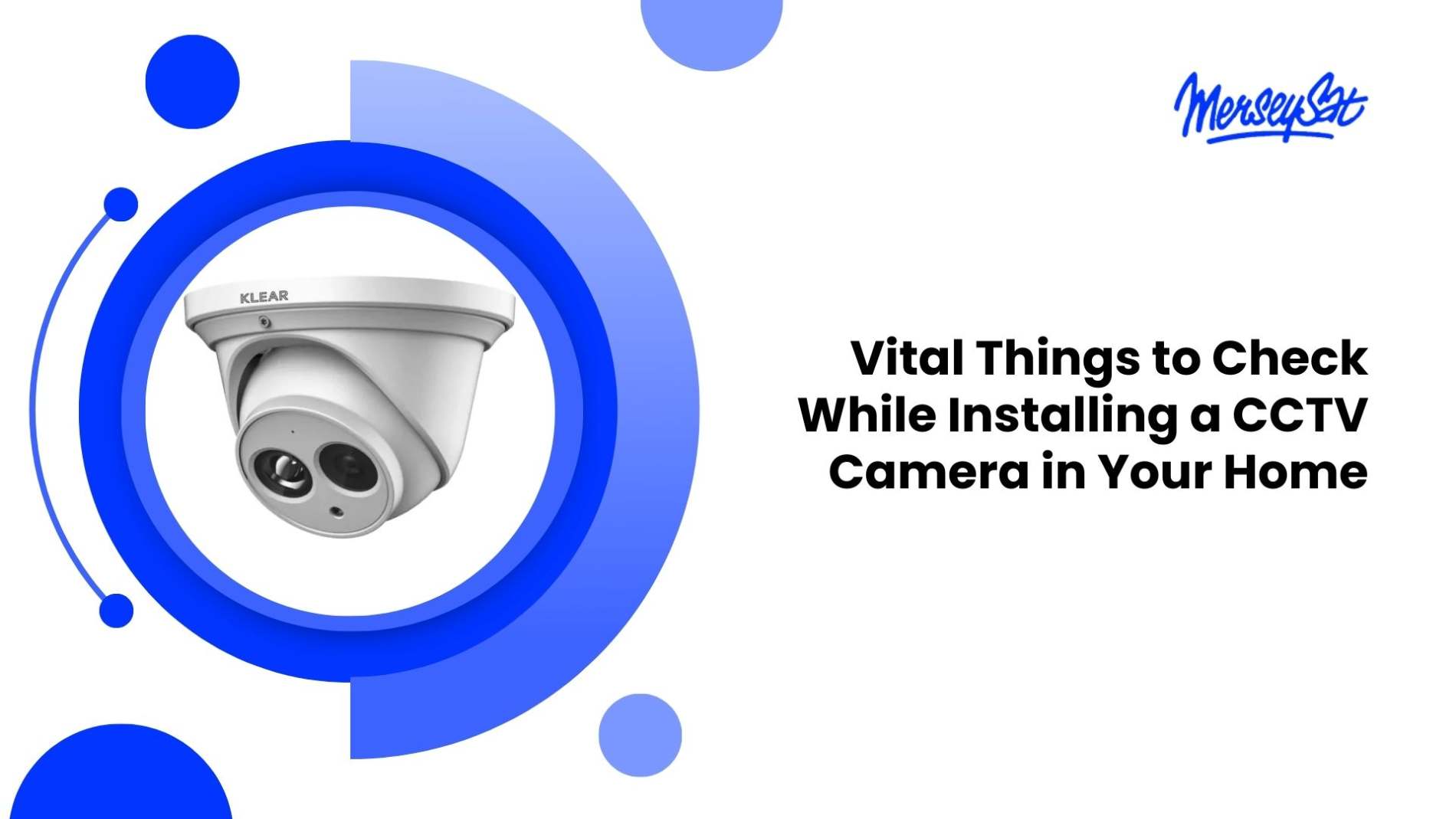 Vital Things to Check While Installing a CCTV Camera in Your Home